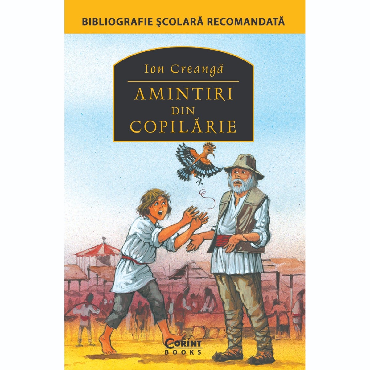 Amintiri din copilărie - Ion Creangă | Editura Corint