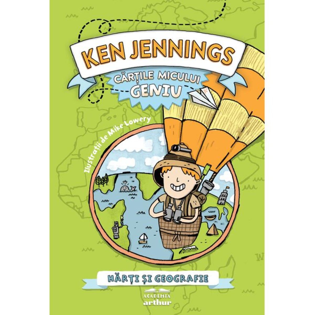 Cartile micului geniu: Harti si geografie - Ken Jennings