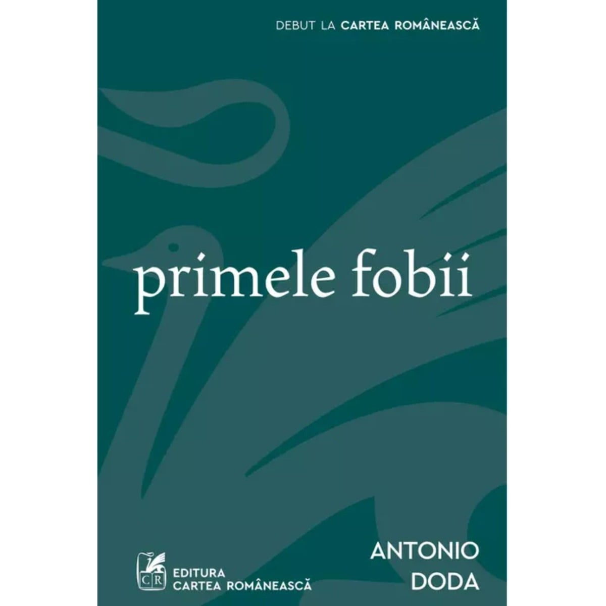 Primele fobii, Antonio Doda | Carte Poezie Art