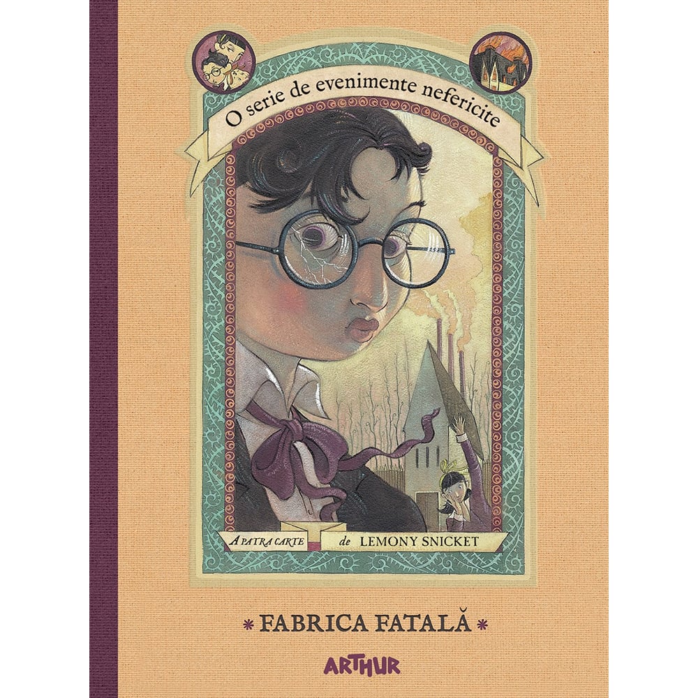 Fabrica Fatala - Lemony Snicket | Editura Arthur