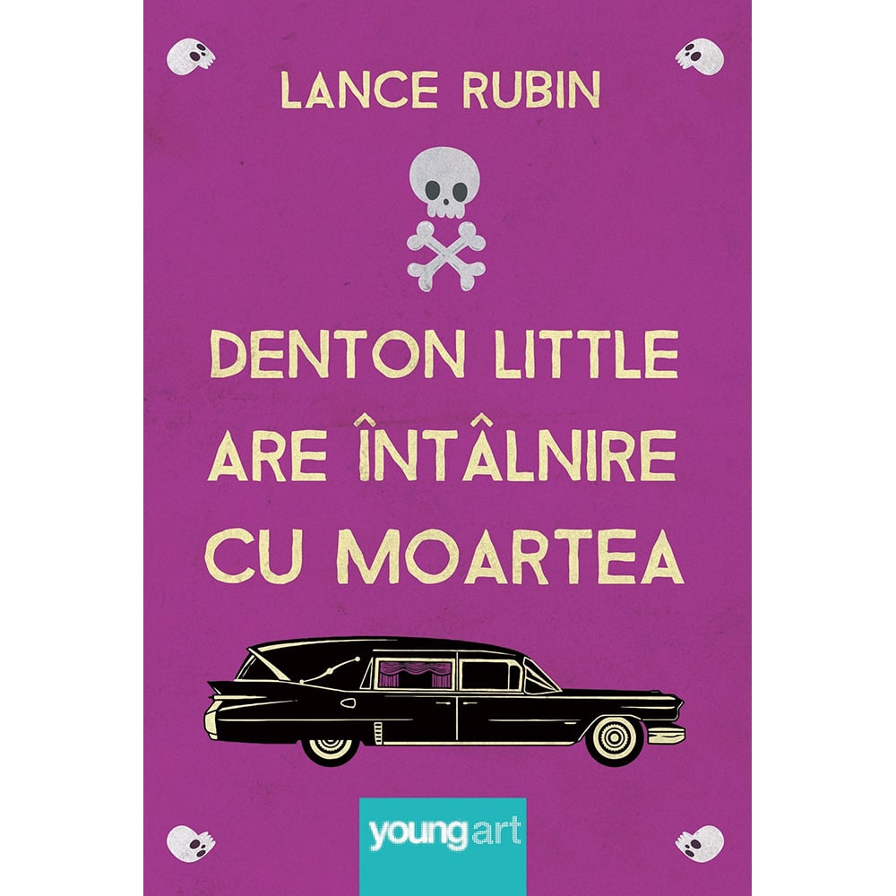 Denton Little - Lance Rubin | Editura Arthur