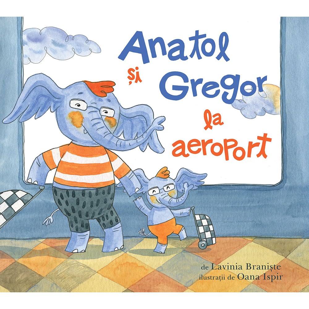 Anatol si Gregor la aeroport - Lavinia Braniste