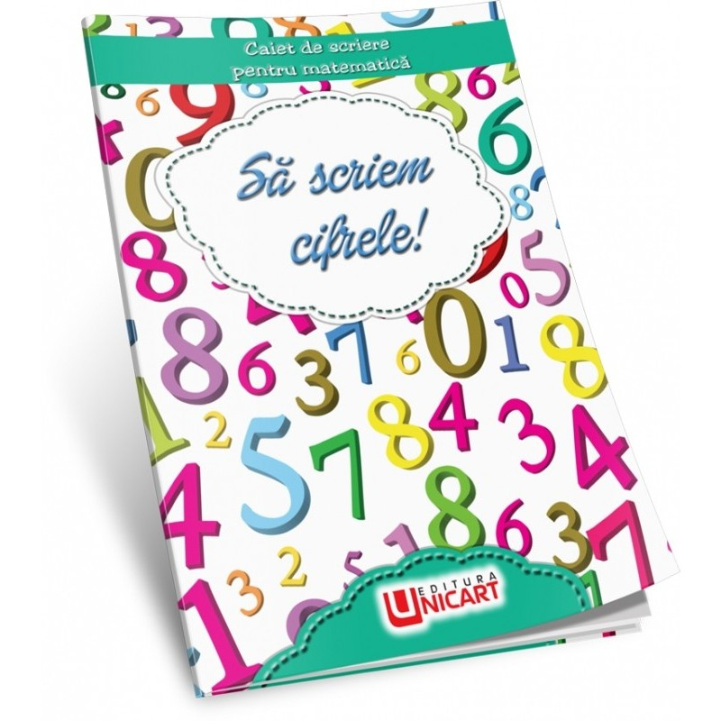 Caiet Matematica A5 Sa Scriem Cifrele, Unicart