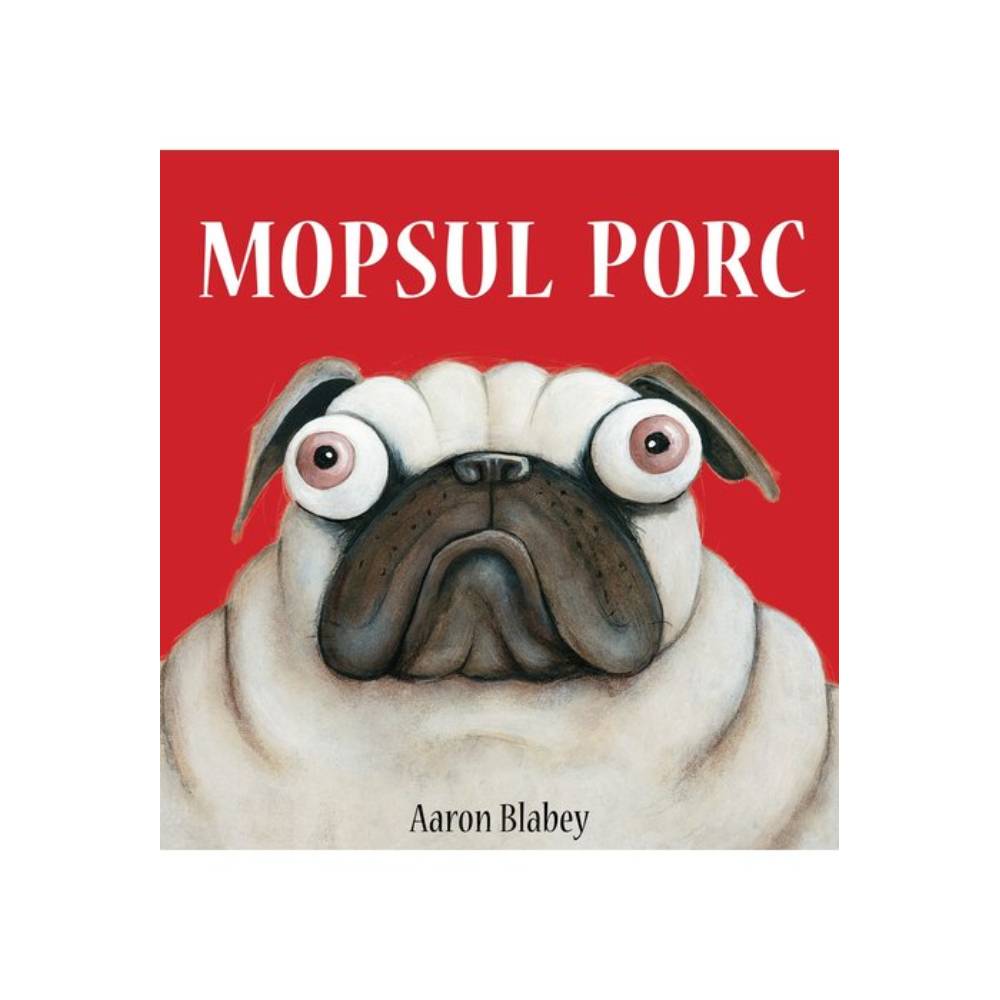 Cartea Mopsul Porc - Aaron Blabey | Editura Art