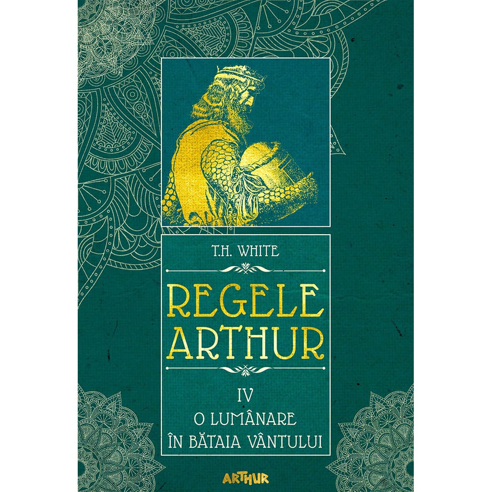 Regele Arthur 4. O lumânare în bătaia vântului