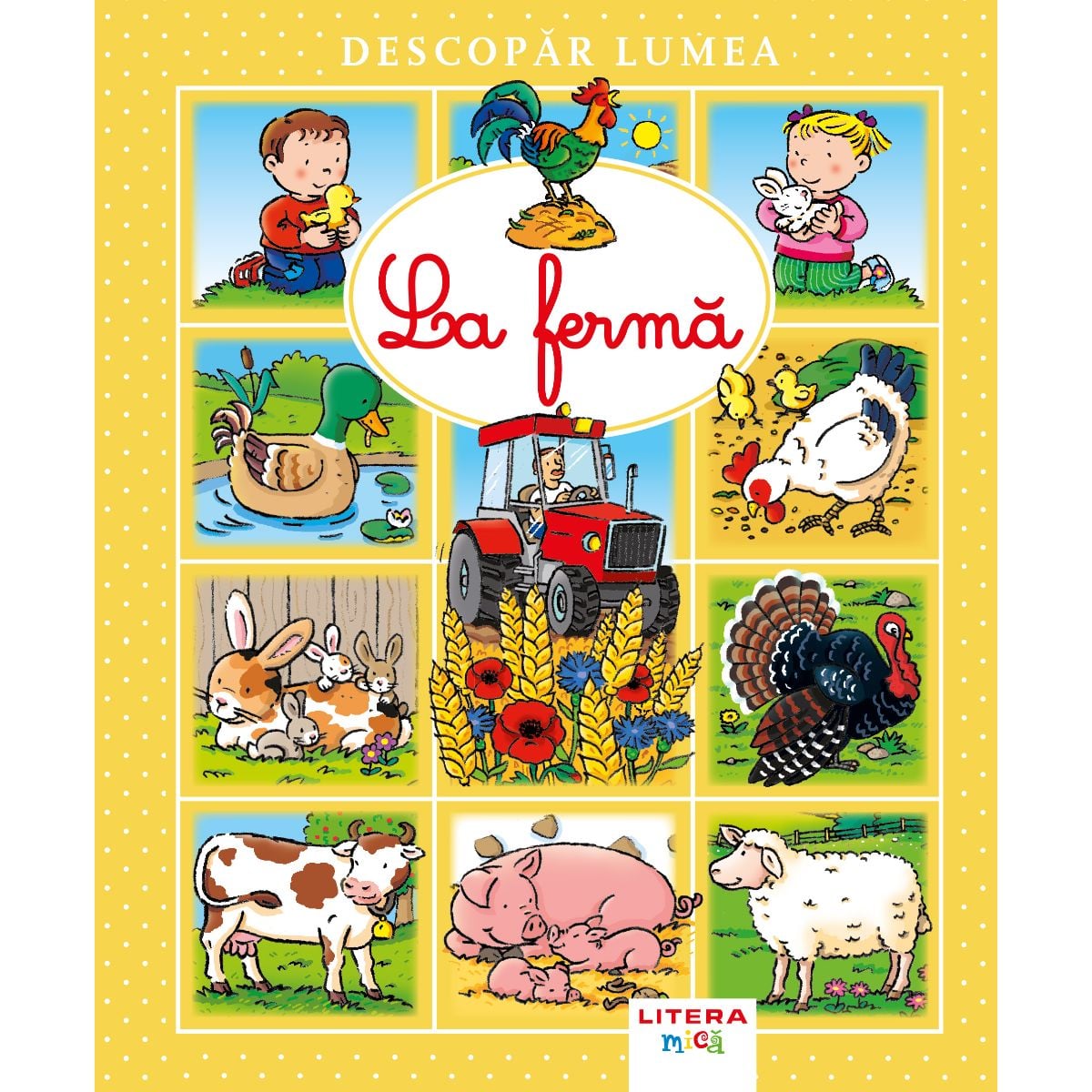 Descopar lumea, La ferma - Litera