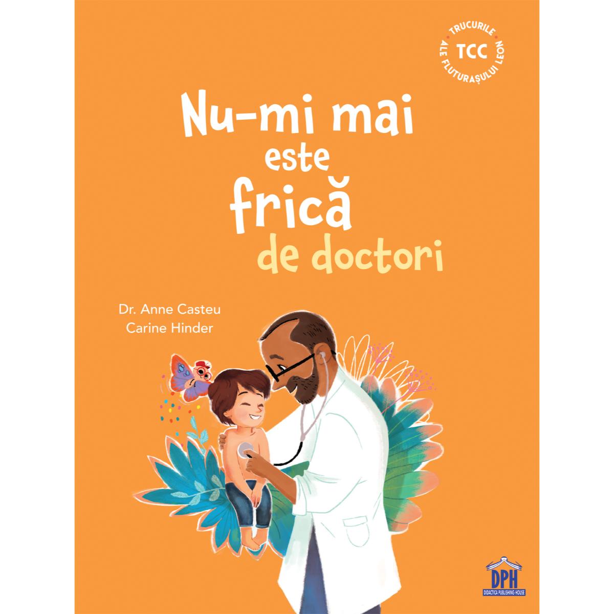 Nu-mi mai este frica de doctori - Dr. Anne Casteu | Dph