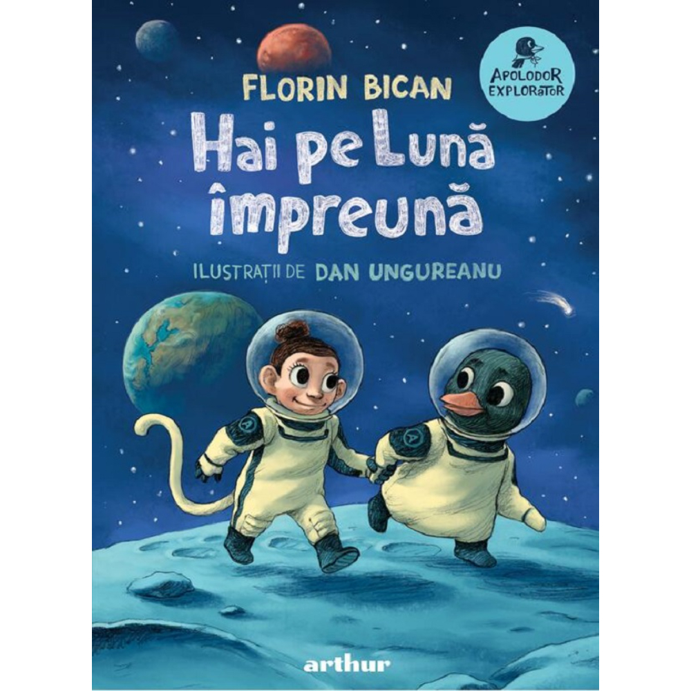 Hai pe Luna impreuna - Florin Bican | Carte copii