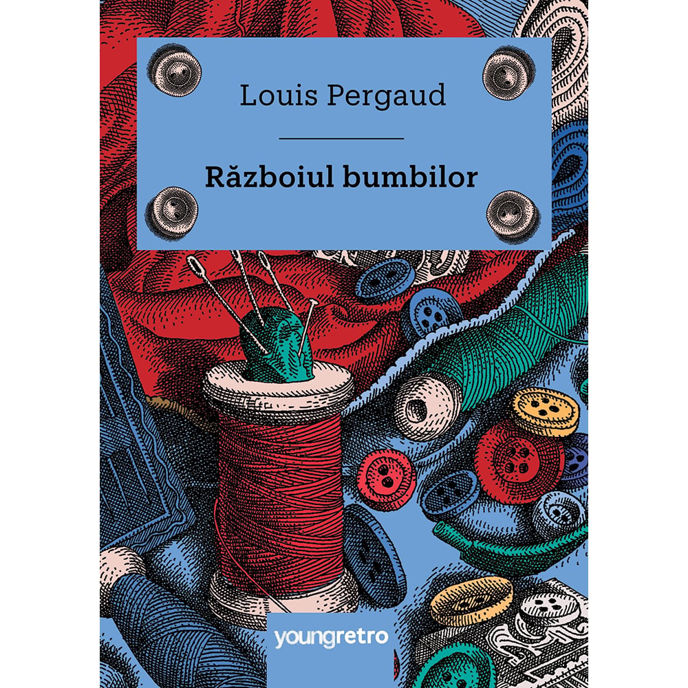 Razboiul bumbilor - Louis Pergaud | Editura Arthur