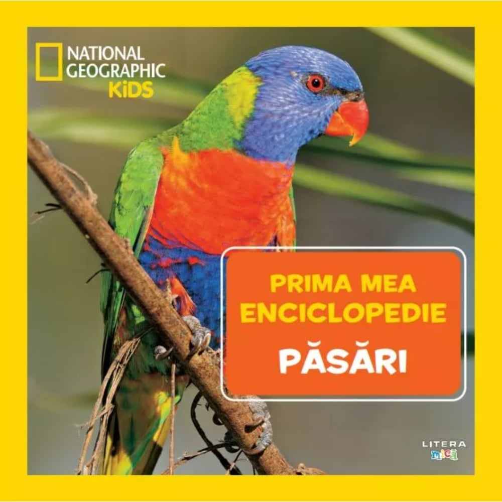 Prima mea enciclopedie: Păsări - National Geographic