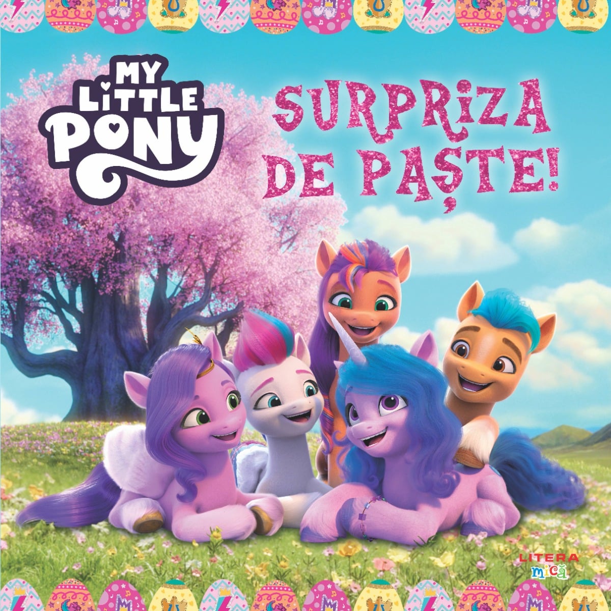 Carte My Little Pony: Surpriza de Paste | Editura Litera