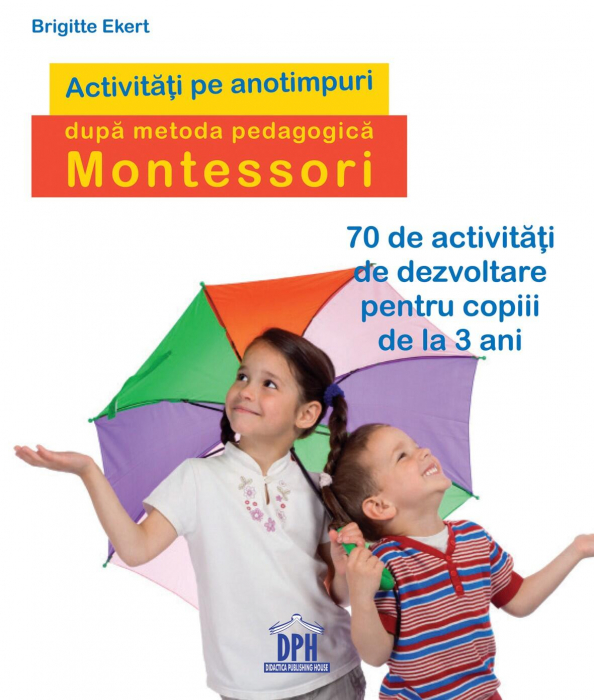 Carte Montessori DPH: Activitati pe Anotimpuri