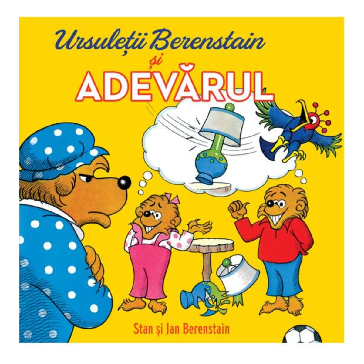 Ursuletii Berenstain si Adevarul - Carte Copii
