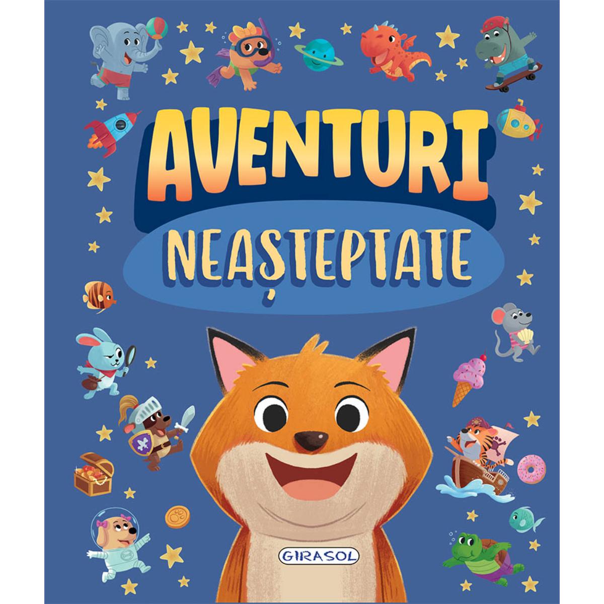 Aventuri neasteptate - Carte copii Girasol