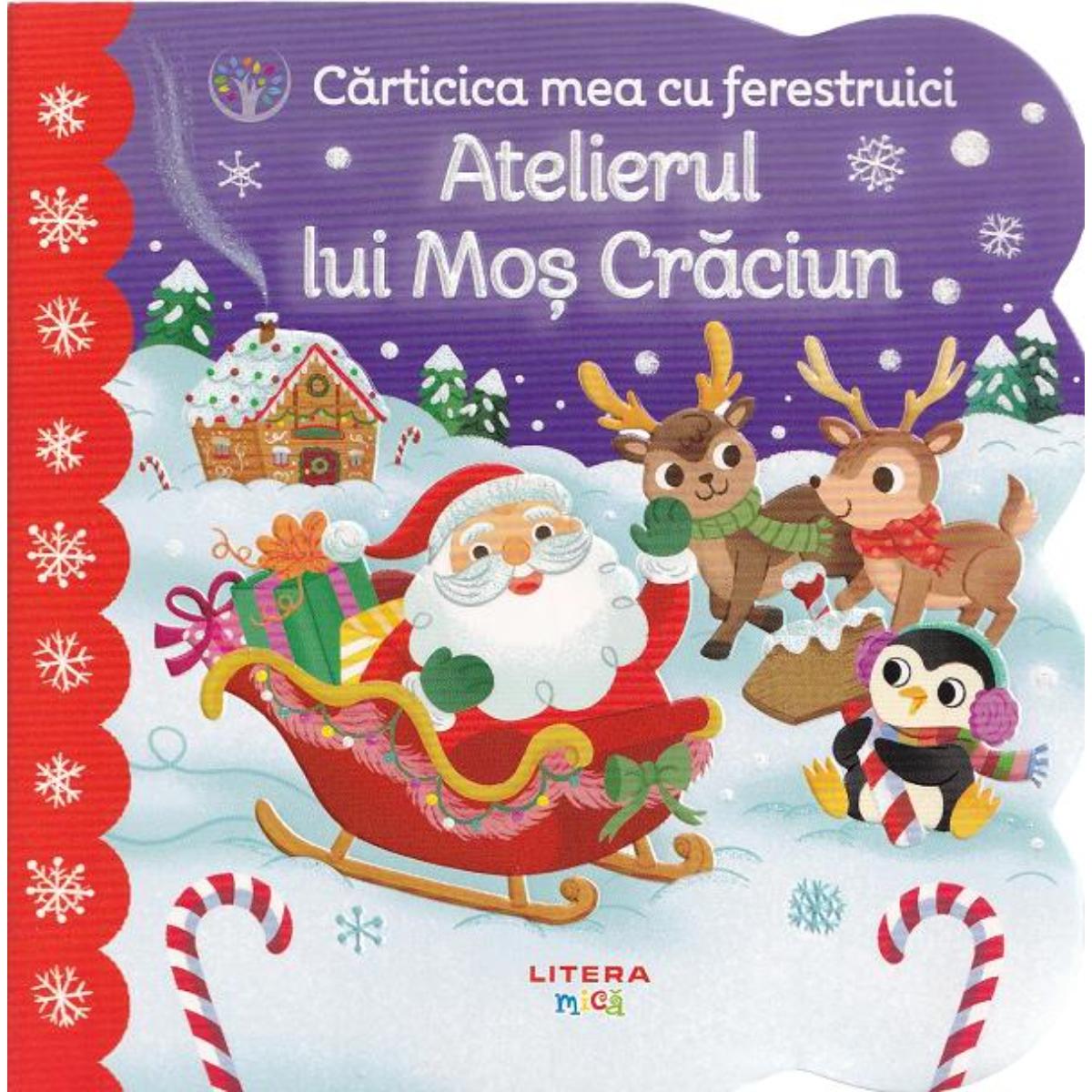 Carticica cu ferestruici Atelierul Mos Craciun Litera