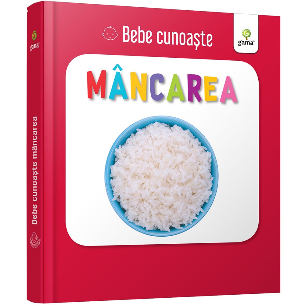 Bebe cunoaste Mancarea | Gama | Carte cartonata 0-2 ani