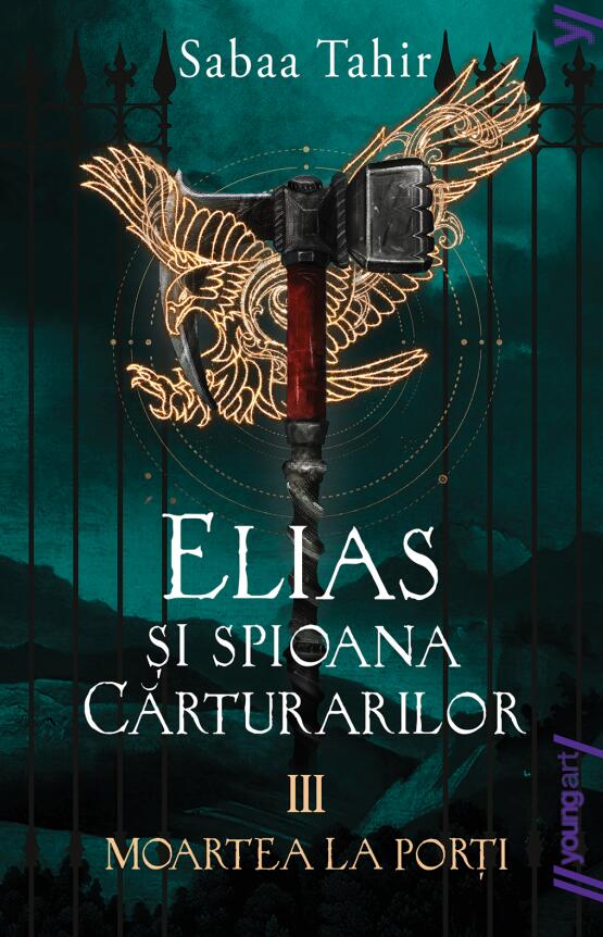 Elias si Spioana Carturarilor III. Moartea la Porti - Sabaa Tahir