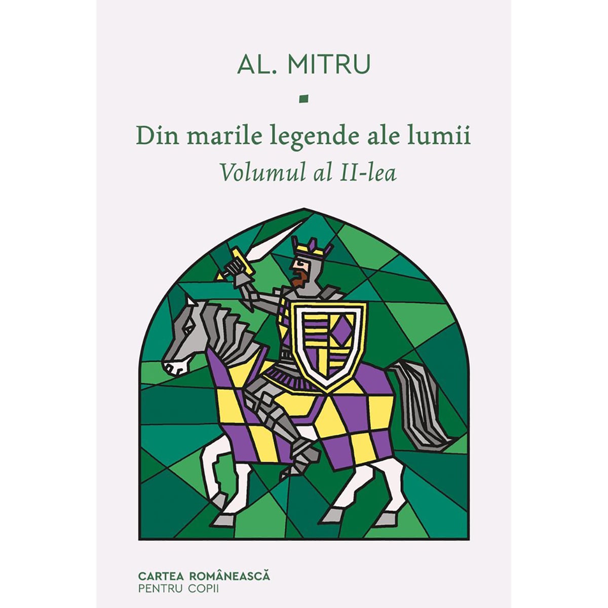 Din marile legende ale lumii, vol 2 - Alexandru Mitru