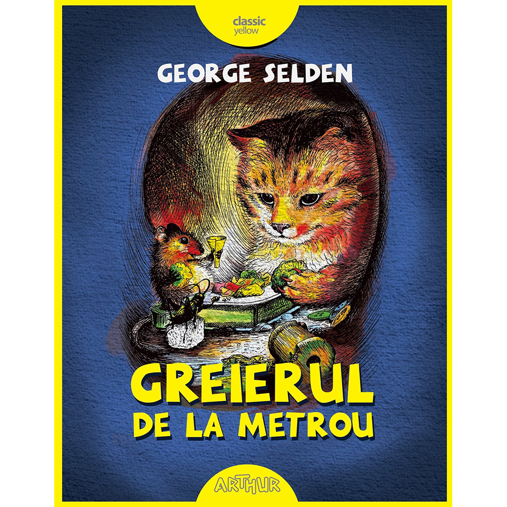Greierul de la metrou - George Selden | Editura Arthur