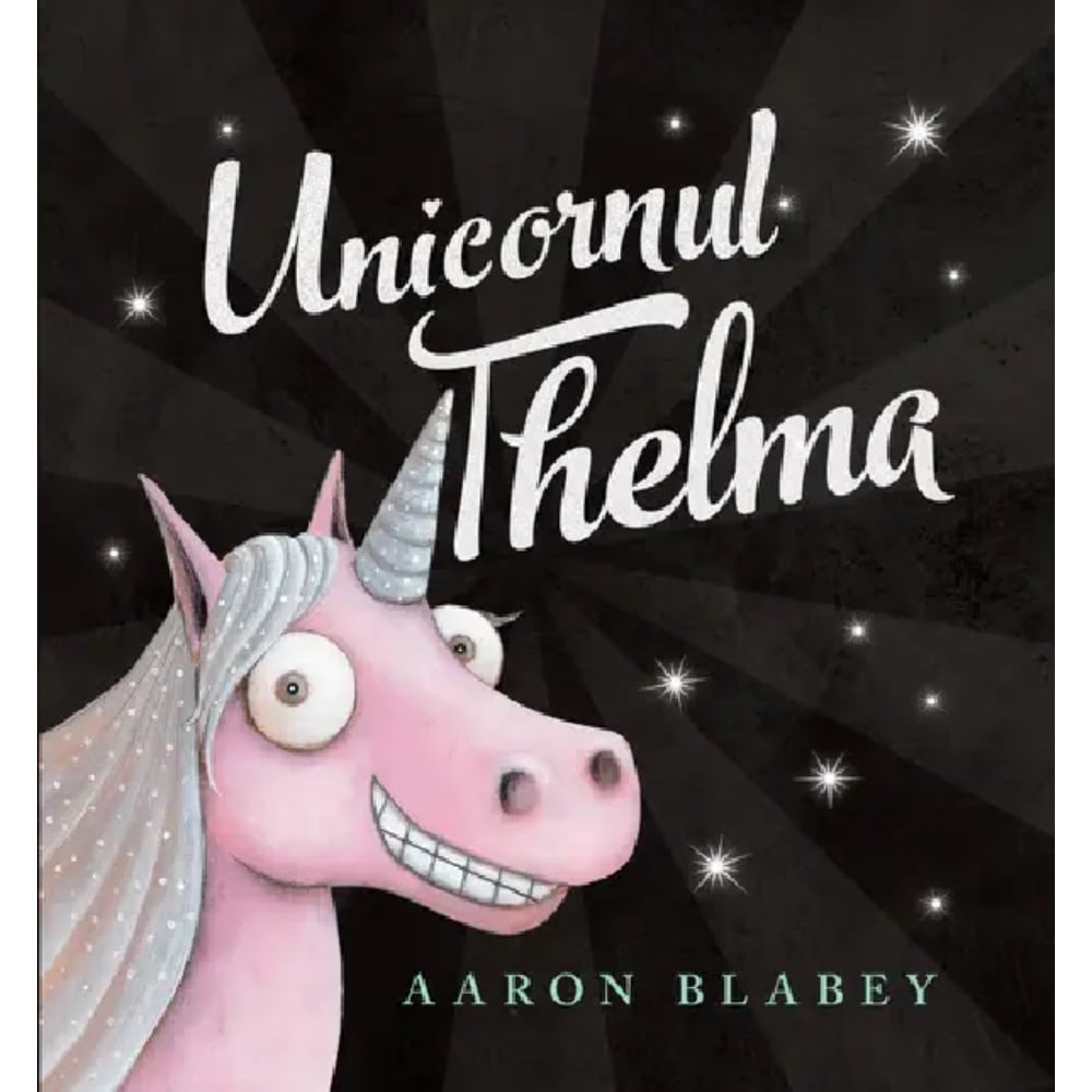 Unicornul Thelma - Aaron Blabey | Art