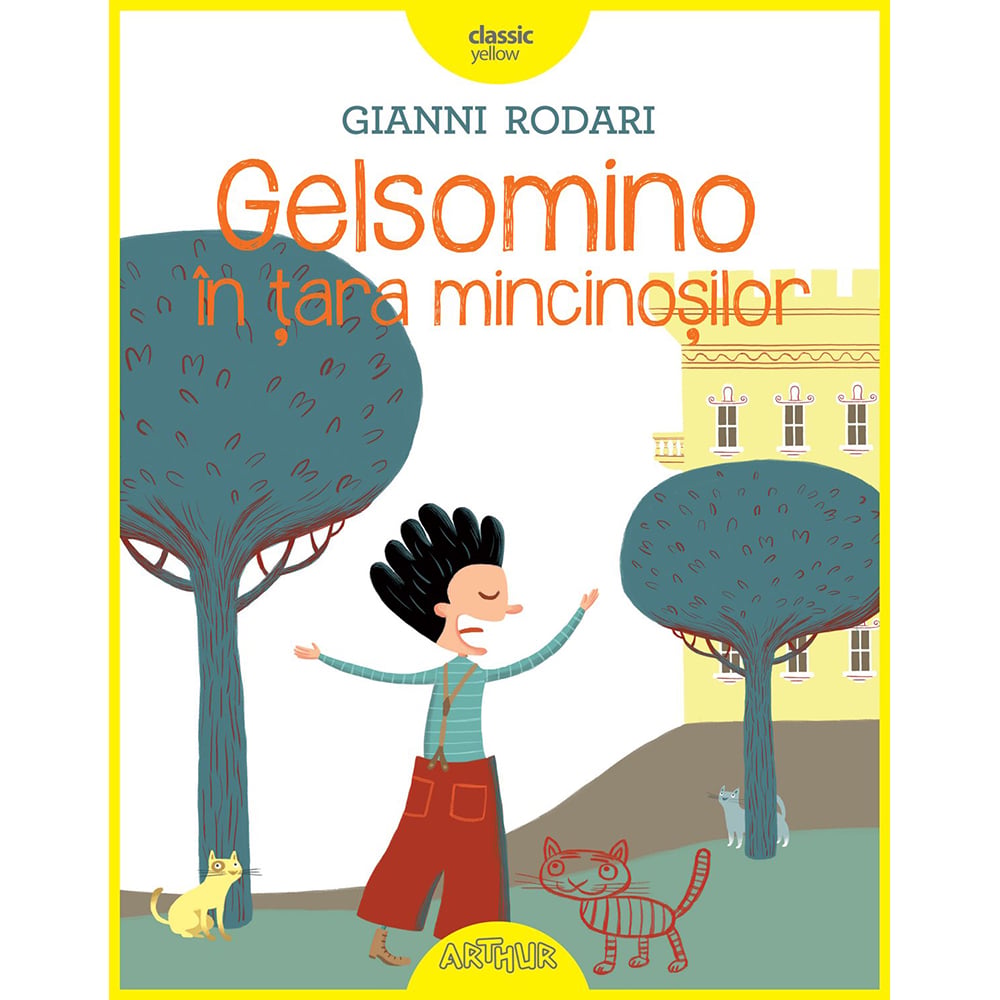 Gelsomino în Țara Mincinoșilor - Gianni Rodari | Editura Arthur