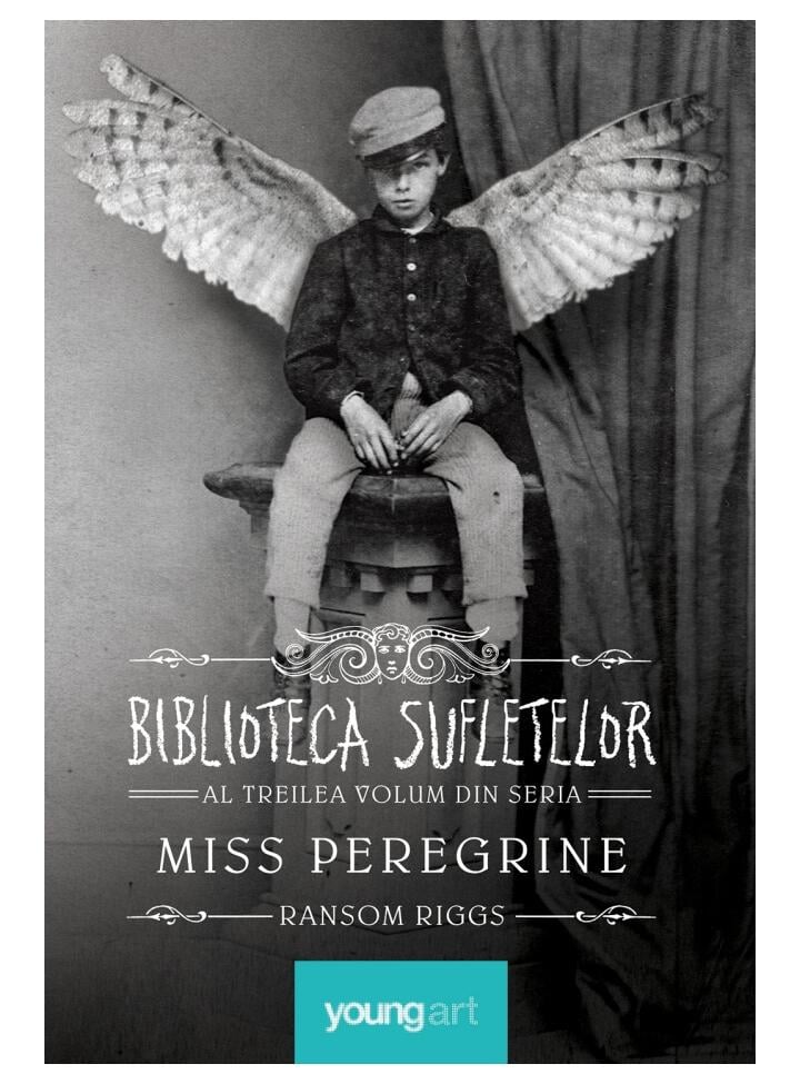 Miss Peregrine 3. Biblioteca Sufletelor - Ransom Riggs
