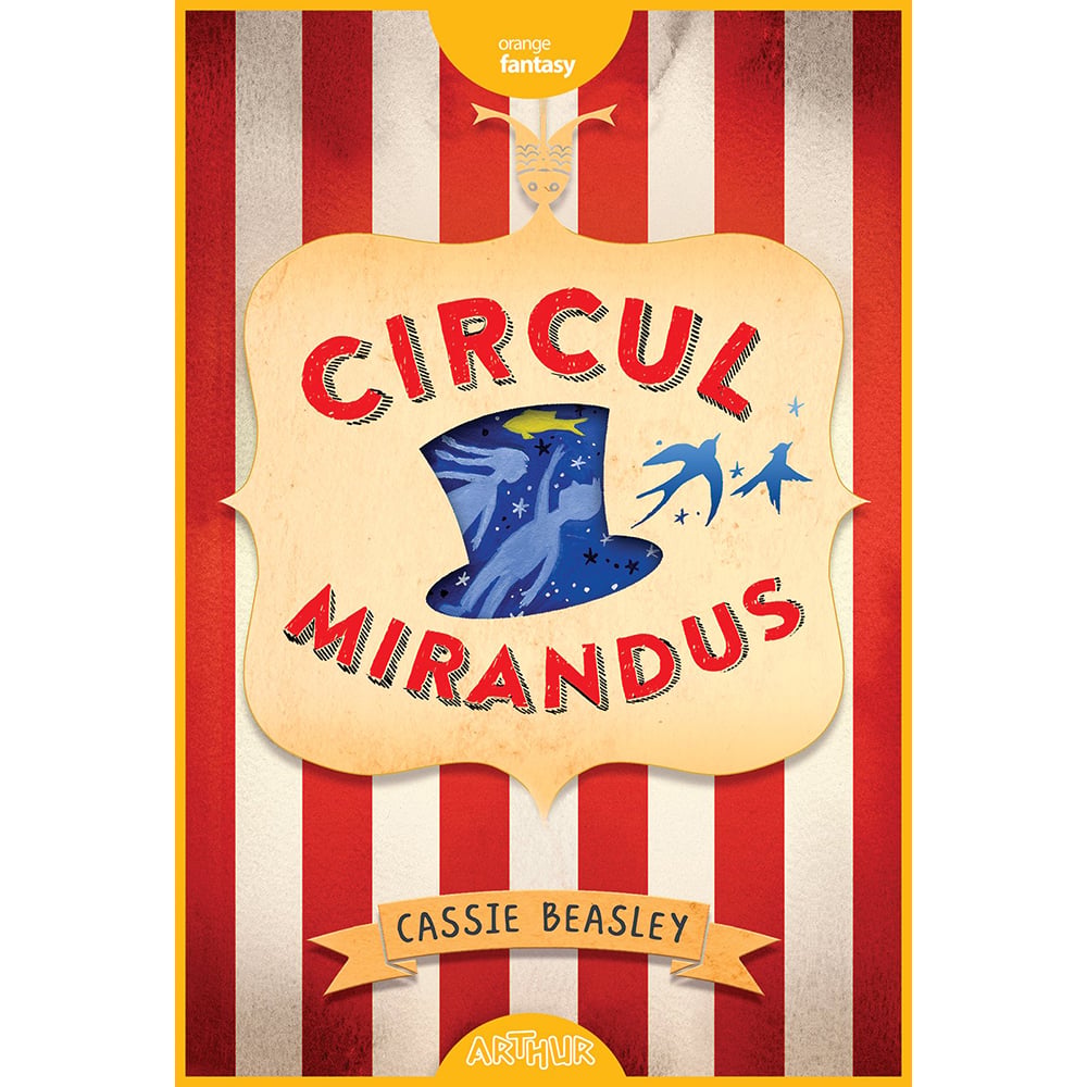 Carte Editura Arthur: Circul Mirandus - Cassie Beasley