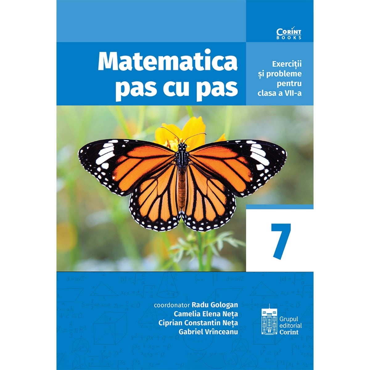 Matematica pas cu pas Clasa a VII-a - Radu Gologan