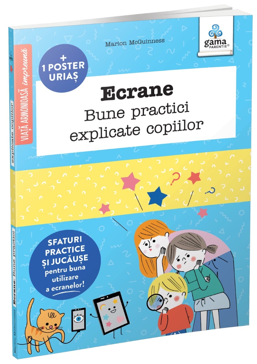 Gama: Ecrane - Bune practici explicate copiilor