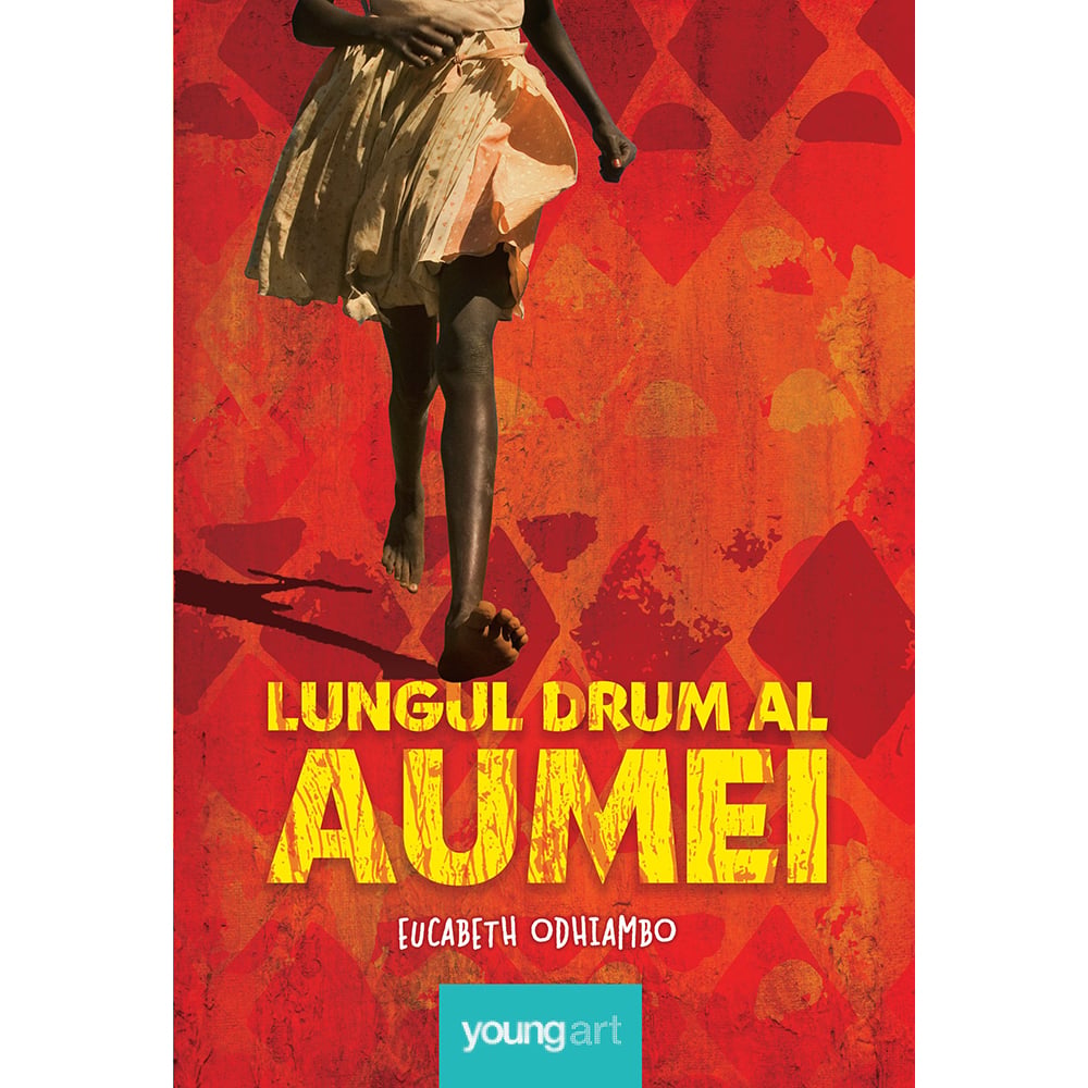 Lungul drum al Aumei - Eucabeth Odhiambo | Editura Arthur